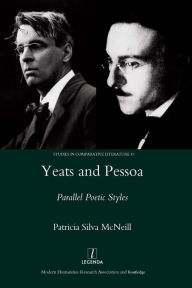 Title: Yeats and Pessoa: Parallel Poetic Styles, Author: Patricia Silva-McNeill