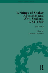 Title: Writings of Shaker Apostates and Anti-Shakers, 1782-1850 Vol 3, Author: Christian Goodwillie