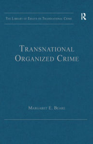 Title: Transnational Organized Crime, Author: MargaretE. Beare