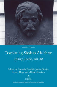 Title: Translating Sholem Aleichem: History, Politics and Art, Author: Gennady Estraikh