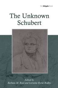 Title: The Unknown Schubert, Author: Lorraine Byrne Bodley