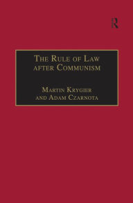 Title: The Rule of Law after Communism: Problems and Prospects in East-Central Europe, Author: Martin Krygier