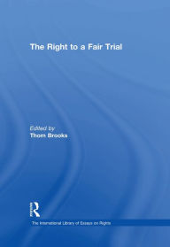 Title: The Right to a Fair Trial, Author: Thom Brooks