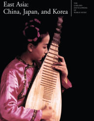 Title: The Garland Encyclopedia of World Music: East Asia: China, Japan, and Korea, Author: Robert C. Provine