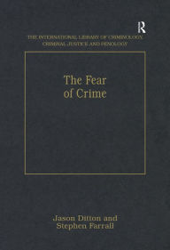 Title: The Fear of Crime, Author: Jason Ditton