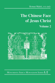 Title: The Chinese Face of Jesus Christ: Volume 2, Author: Roman Malek