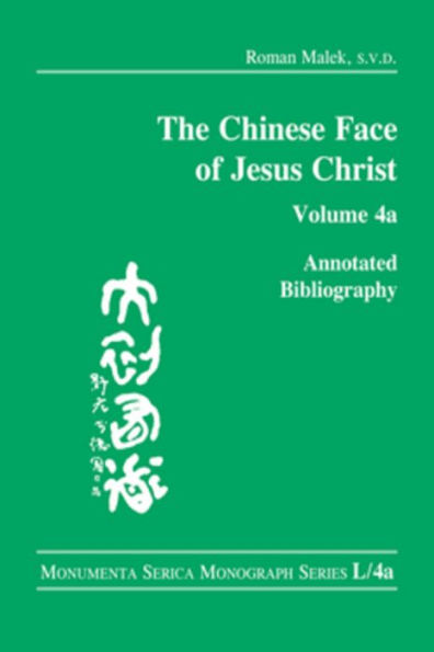 The Chinese Face of Jesus Christ:: Annotated Bibliography: volume 4a