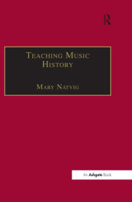 Title: Teaching Music History, Author: Mary Natvig