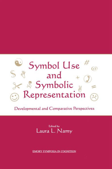 Symbol Use and Symbolic Representation: Developmental and Comparative Perspectives
