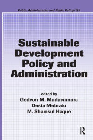 Title: Sustainable Development Policy and Administration, Author: Gedeon M. Mudacumura