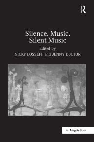 Title: Silence, Music, Silent Music, Author: Nicky Losseff
