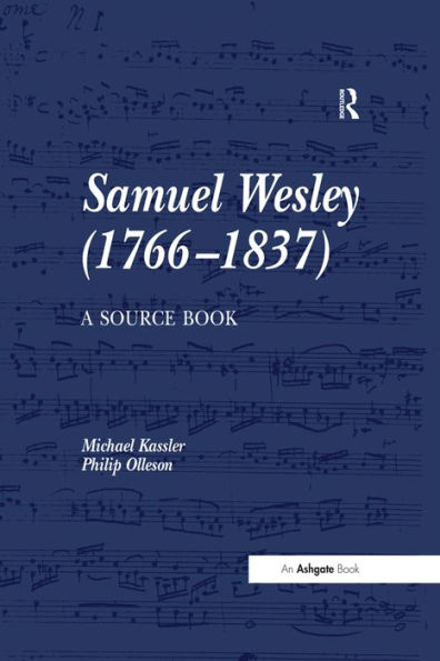 Samuel Wesley (1766-1837): A Source Book