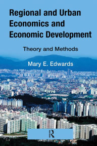 Title: Regional and Urban Economics and Economic Development: Theory and Methods, Author: Mary E. Edwards