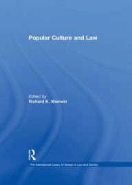 Title: Popular Culture and Law, Author: RichardK. Sherwin