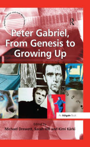 Title: Peter Gabriel, From Genesis to Growing Up, Author: Sarah Hill