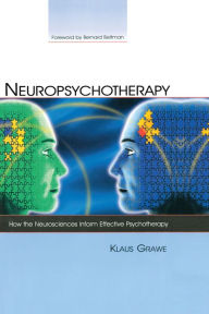 Title: Neuropsychotherapy: How the Neurosciences Inform Effective Psychotherapy, Author: Klaus Grawe