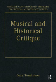 Title: Music and Historical Critique: Selected Essays, Author: Gary Tomlinson