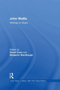 Title: John Wallis: Writings on Music, Author: Benjamin Wardhaugh