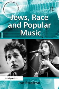 Title: Jews, Race and Popular Music, Author: Jon Stratton