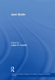 Title: Jean Bodin, Author: Julian H. Franklin