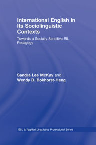 Title: International English in Its Sociolinguistic Contexts: Towards a Socially Sensitive EIL Pedagogy, Author: Sandra Lee McKay