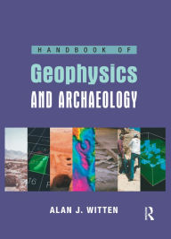 Title: Handbook of Geophysics and Archaeology, Author: AlanJoel Witten