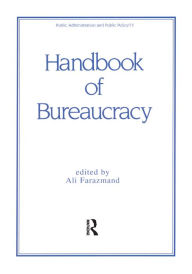 Title: Handbook of Bureaucracy, Author: Ali Farazmand