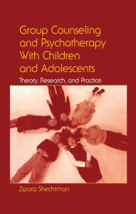 Title: Group Counseling and Psychotherapy With Children and Adolescents: Theory, Research, and Practice, Author: Zipora Shechtman