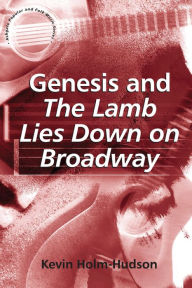 Title: Genesis and The Lamb Lies Down on Broadway, Author: Kevin Holm-Hudson