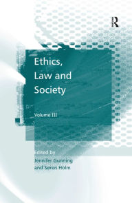 Title: Ethics, Law and Society: Volume III, Author: Søren Holm