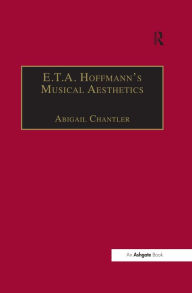 Title: E.T.A. Hoffmann's Musical Aesthetics, Author: Abigail Chantler