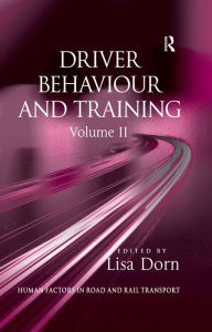 Title: Driver Behaviour and Training: Volume 2, Author: Dr. Lisa Dorn