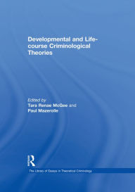 Title: Developmental and Life-course Criminological Theories, Author: Tara Renae McGee