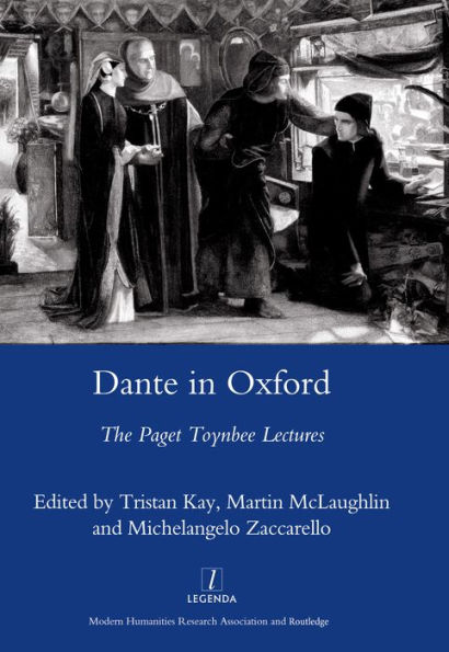 Dante in Oxford: The Paget Toynbee Lectures 1995-2003