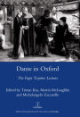 Dante in Oxford: The Paget Toynbee Lectures 1995-2003