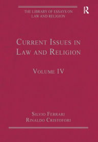 Title: Current Issues in Law and Religion: Volume IV, Author: Rinaldo Cristofori