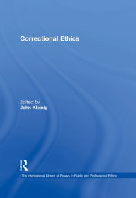 Title: Correctional Ethics, Author: John Kleinig