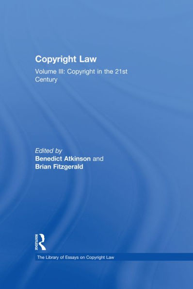 Copyright Law: Volume III: Copyright in the 21st Century