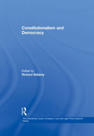 Title: Constitutionalism and Democracy, Author: Richard Bellamy