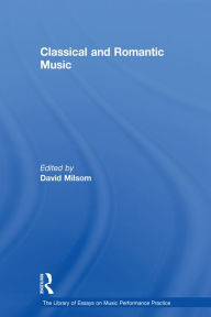 Title: Classical and Romantic Music, Author: David Milsom
