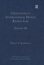Challenges in International Human Rights Law: Volume III