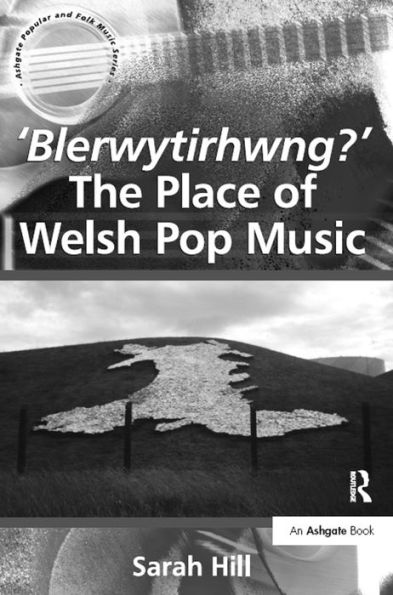 'Blerwytirhwng?' The Place of Welsh Pop Music