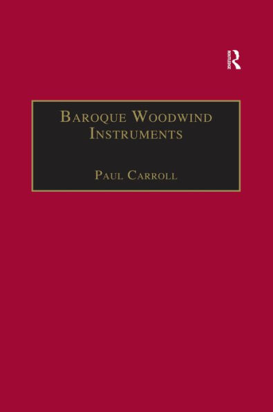 Baroque Woodwind Instruments: A Guide to Their History, Repertoire and Basic Technique