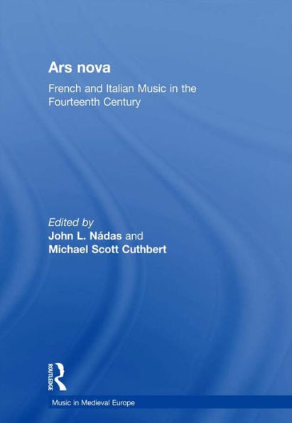 Ars nova: French and Italian Music in the Fourteenth Century
