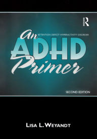 Title: An ADHD Primer, Author: Lisa L. Weyandt