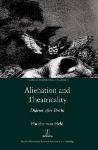 Title: Alienation and Theatricality: Diderot After Brecht, Author: Phoebe von Held