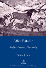 Title: After Bataille: Sacrifice, Exposure, Community, Author: Patrick Ffrench