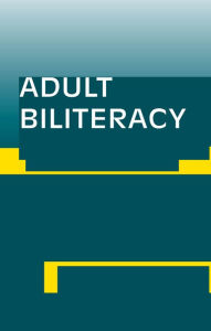 Title: Adult Biliteracy: Sociocultural and Programmatic Responses, Author: Klaudia M. Rivera