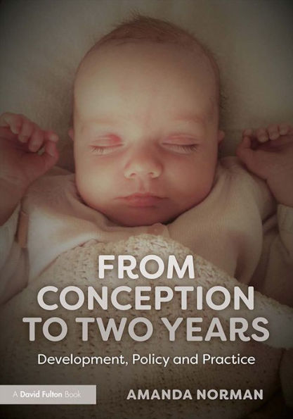 From Conception to Two Years: Development, Policy and Practice