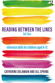 Title: Reading Between the Lines Set Two: Inference skills for children aged 8 - 12, Author: Catherine Delamain